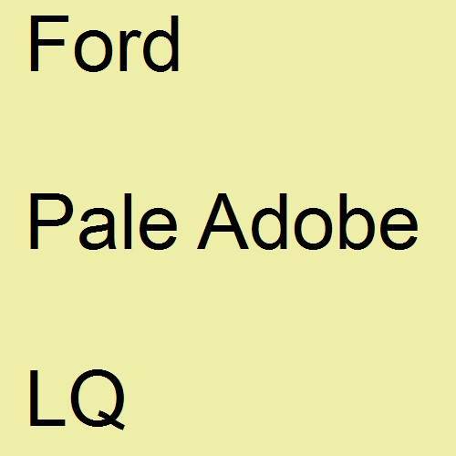 Ford, Pale Adobe, LQ.